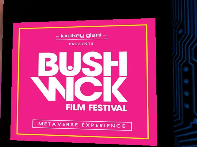 BUSHWICK FILM FEST METAVERSE EXPERIENCE OCT 20-24!
