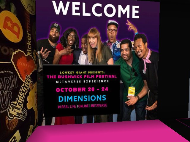 “Last Day of the festival” Lowkey Giant presents: The Bushwick Film Festival Metaverse Experience
