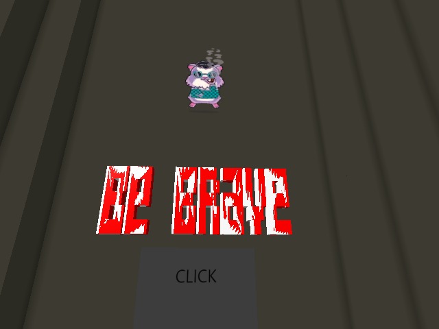 BE BRAVE